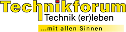 Technikforum - Technik (er)leben mit allen Sinnen